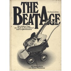 THE BEATAGE BEAT AGE - Die frühen Tage des Rock in Deutschland und Grossbritannien| photobook by Klaus Plaumann  (Zweitausendeins 02574) Germany 1978 hardcover